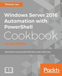 Enlarge image Cover: Windows Server 2016 Automation with PowerShell Cookbook - Packt Publishing