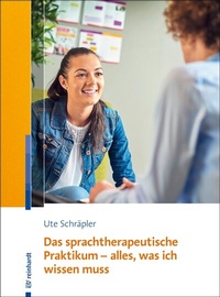 Abbildung von: Das sprachtherapeutische Praktikum - alles, was ich wissen muss - Ernst Reinhardt Verlag
