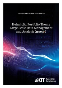 Enlarge image Cover: Helmholtz Portfolio Theme Large-Scale Data Management and Analysis (LSDMA) - KIT Scientific Publishing