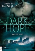 Cover: Dark Hope - Kalte Jagd - LYX