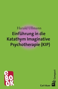 Abbildung von: Einführung in die Katathym Imaginative Psychotherapie (KIP) - Carl-Auer Verlag
