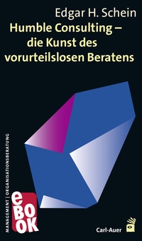 Abbildung von: Humble Consulting - Die Kunst des vorurteilslosen Beratens - Carl-Auer Verlag