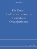 Cover: Die Kunst, Einfluss zu nehmen - in und durch Organisationen - Edition Rainer Hampp