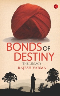 Enlarge image Cover: Bonds Of Destiny - Rupa Publications India Pvt. Ltd