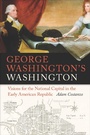 Cover: George Washington's Washington - University of Georgia Press