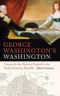 Cover: George Washington's Washington - University of Georgia Press