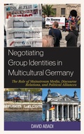 Cover: Negotiating Group Identities in Multicultural Germany - Lexington Books