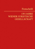 Cover: Festschrift 150 Jahre Wiener Juristische Gesellschaft - Manz