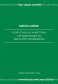 Cover: Staatsfonds als Investoren: Anforderungen an Zweck und Organisation - Helbing & Lichtenhahn