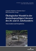 Cover: &Ouml;kologischer Wandel in der deutschsprachigen Literatur des 20. und 21. Jahrhunderts - Peter Lang Verlag