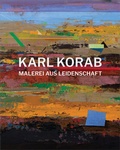 Cover: Karl Korab - Malerei aus Leidenschaft - Bibliothek der Provinz