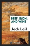 Cover: Beef, Iron, and Wine - Trieste Publishing