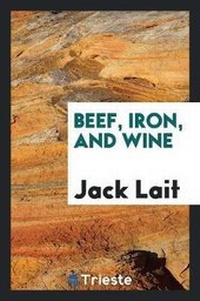 Enlarge image Cover: Beef, Iron, and Wine - Trieste Publishing