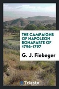 Cover: The Campaigns of Napoleon Bonaparte of 1796-1797 - Trieste Publishing