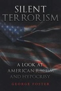 Cover: Silent Terrorism A Look at American Racism and Hypocrisy - Page Publishing, Inc.