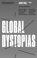Cover: Global Dystopias - Boston Review/Boston Critic Inc.