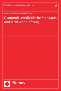 Abbildung von: Ökonomie, medizinische Standards und rechtliche Haftung - Nomos