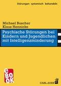 Cover: Psychische St&ouml;rungen bei Kindern und Jugendlichen mit Intelligenzminderung - Carl-Auer Verlag