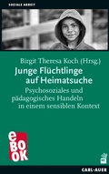 Abbildung von: Junge Flüchtlinge auf Heimatsuche - Carl-Auer Verlag