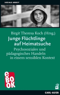 Abbildung von: Junge Flüchtlinge auf Heimatsuche - Carl-Auer Verlag