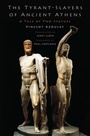 Cover: The Tyrant-Slayers of Ancient Athens - OUP eBook