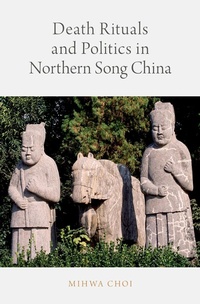 Abbildung von: Death Rituals and Politics in Northern Song China - OUP eBook