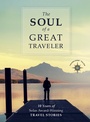 Cover: The Soul of a Great Traveler - Travelers' Tales