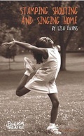 Cover: Stamping, Shouting and Singing Home - Oberon Books Ltd