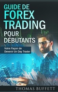 Cover: Guide de FOREX Trading pour D&eacute;butants - Books on Demand