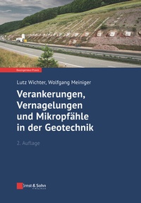 Abbildung von: Verankerungen, Vernagelungen und Mikropfähle in der Geotechnik - Ernst & Sohn