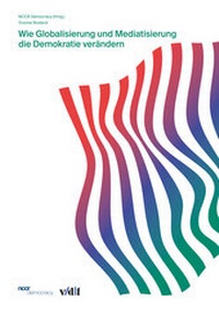 Abbildung von: Wie Globalisierung und Mediatisierung die Demokratie verändern - vdf Hochschulverlag AG