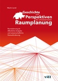 Cover: Geschichte und Perspektiven der schweizerischen Raumplanung - vdf Hochschulverlag AG