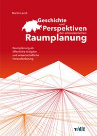 Abbildung von: Geschichte und Perspektiven der schweizerischen Raumplanung - vdf Hochschulverlag AG