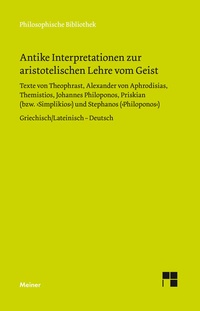 Abbildung von: Antike Interpretationen zur aristotelischen Lehre vom Geist - Meiner