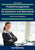 Cover: Projektmanagement f&uuml;r Assistenz und Sekretariat - expert verlag ein Imprint von Narr Francke Attempto Verlag