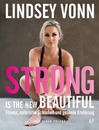 Abbildung von: Strong is the new beautiful - Edel