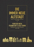 Cover: Die immer Neue Altstadt / Forever New: Frankfurt's Old Town - JOVIS Verlag