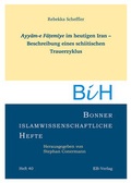Cover: Ayyam-e Fa?emiye im heutigen Iran - Beschreibung eines schiitischen Trauerzyklus - EB-Verlag