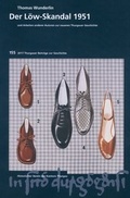 Cover: Der L&ouml;w-Skandal 1951 und Arbeiten anderer Autoren zur neueren Thurgauer Geschichte - Historischer Verein d. Kantons Thurgau