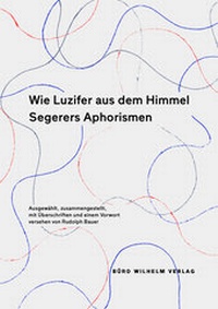 Abbildung von: Wie Luzifer aus dem Himmel - Segerers Aphorismen - BÜRO WILHELM VERLAG