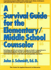 Enlarge image Cover: A Survival Guide for the Elementary/Middle School Counselor - Centre for Applied Research in Education