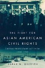 Cover: The Fight for Asian American Civil Rights - University of Illinois Press