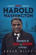 Cover: Mayor Harold Washington - University of Illinois Press