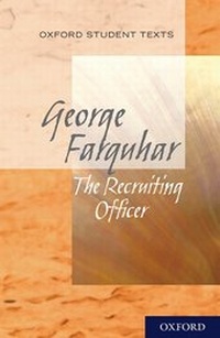 Enlarge image Cover: Oxford Student Texts: The Recruiting Officer - Oxford University Press