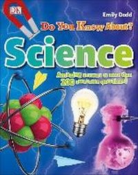 Enlarge image Cover: Do You Know About Science? - DK Children