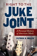Cover: Right to the Juke Joint - University of Illinois Press