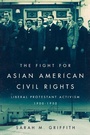 Cover: The Fight for Asian American Civil Rights - University of Illinois Press