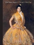 Cover: John Singer Sargent and Chicago's Gilded Age - Yale University Press