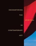 Cover: Encountering the Spiritual in Contemporary Art - Yale University Press