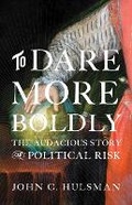 Cover: To Dare More Boldly - Princeton University Press